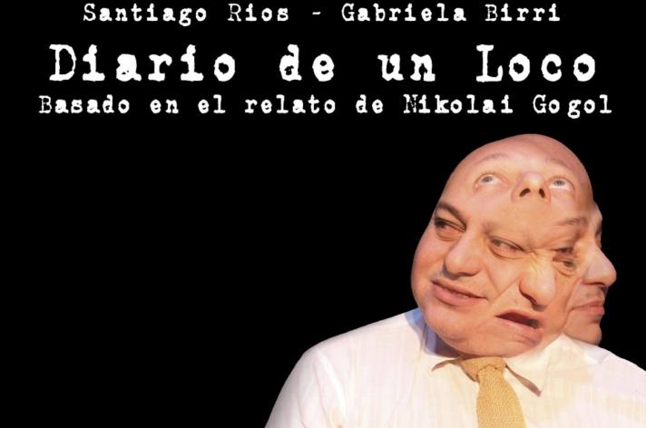 "Diario de un loco" con Santiago Ríos y Gabriela Birri
